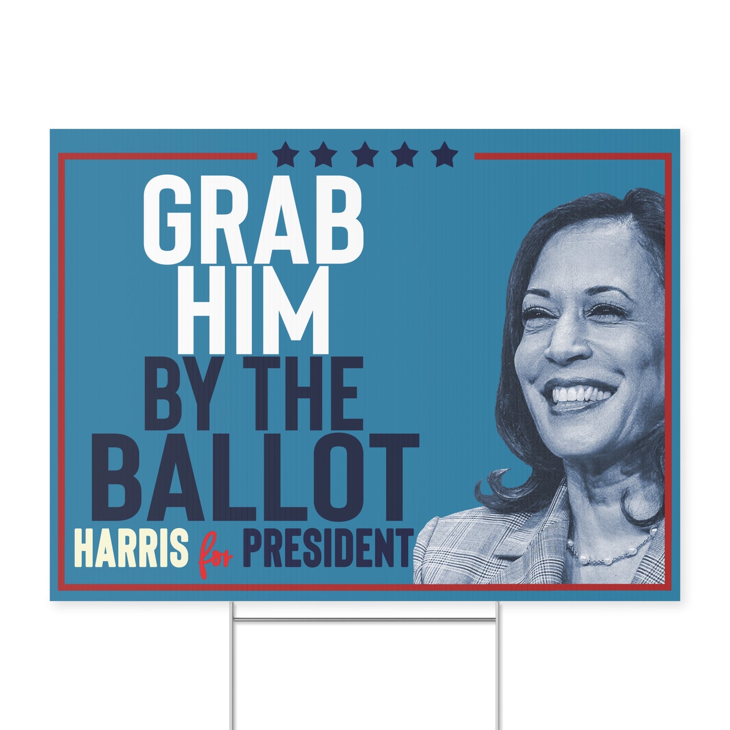 Grab Him By the Ballot, Harris for President, Double Sided Yard Sign w Stand, Kamala Yard Sign, Lawn Sign 18" x 24", Harris Walz Campaign Sign