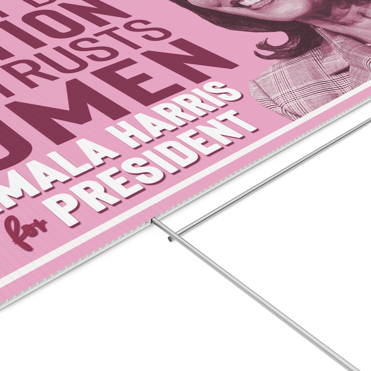 We Must Be a Nation That Trusts Women, Kamala Harris Lawn Sign, Double Sided Yard Sign with Stand, Kamala Yard Sign, Lawn Sign 18" x 24"
