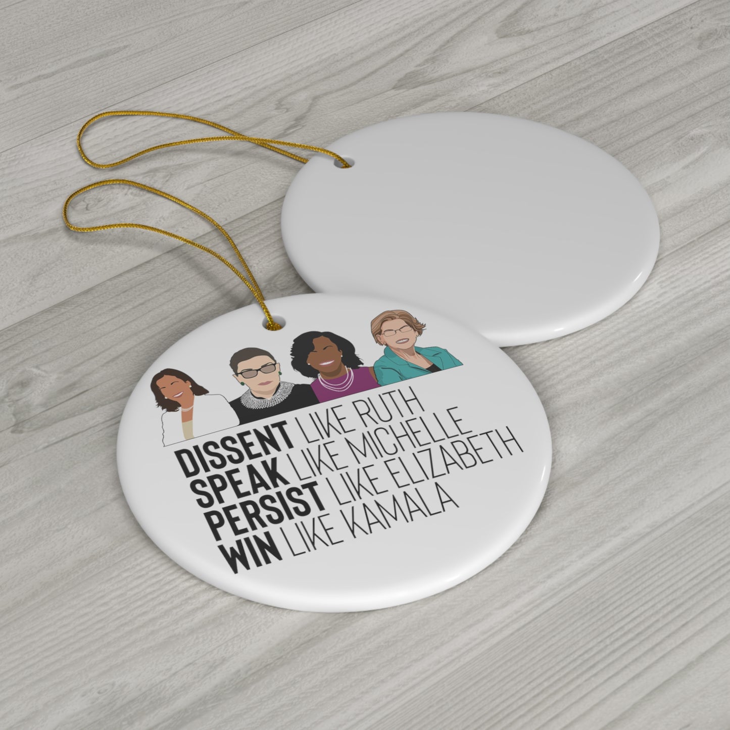 Kamala RBG Michelle Obama Elizabeth - Inspirational Women - Dissent, Persist, Speak, Win Badass Women Ornament
