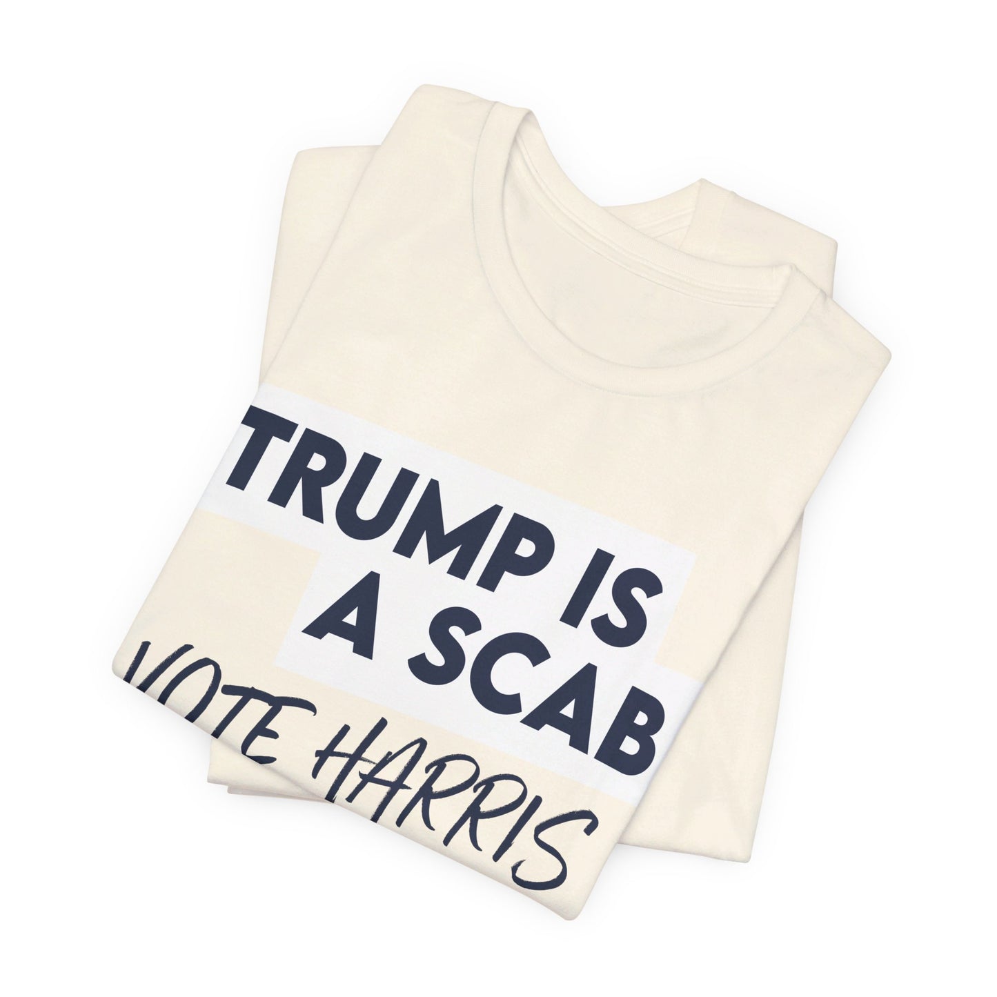 Trump is a Scab Vote Harris Shirt, Bella Canvas 3001 Unisex T-Shirt, Kamala Shirt, Kamala DNC Shirt - Anti Trump Shirt - Unions for Kamala