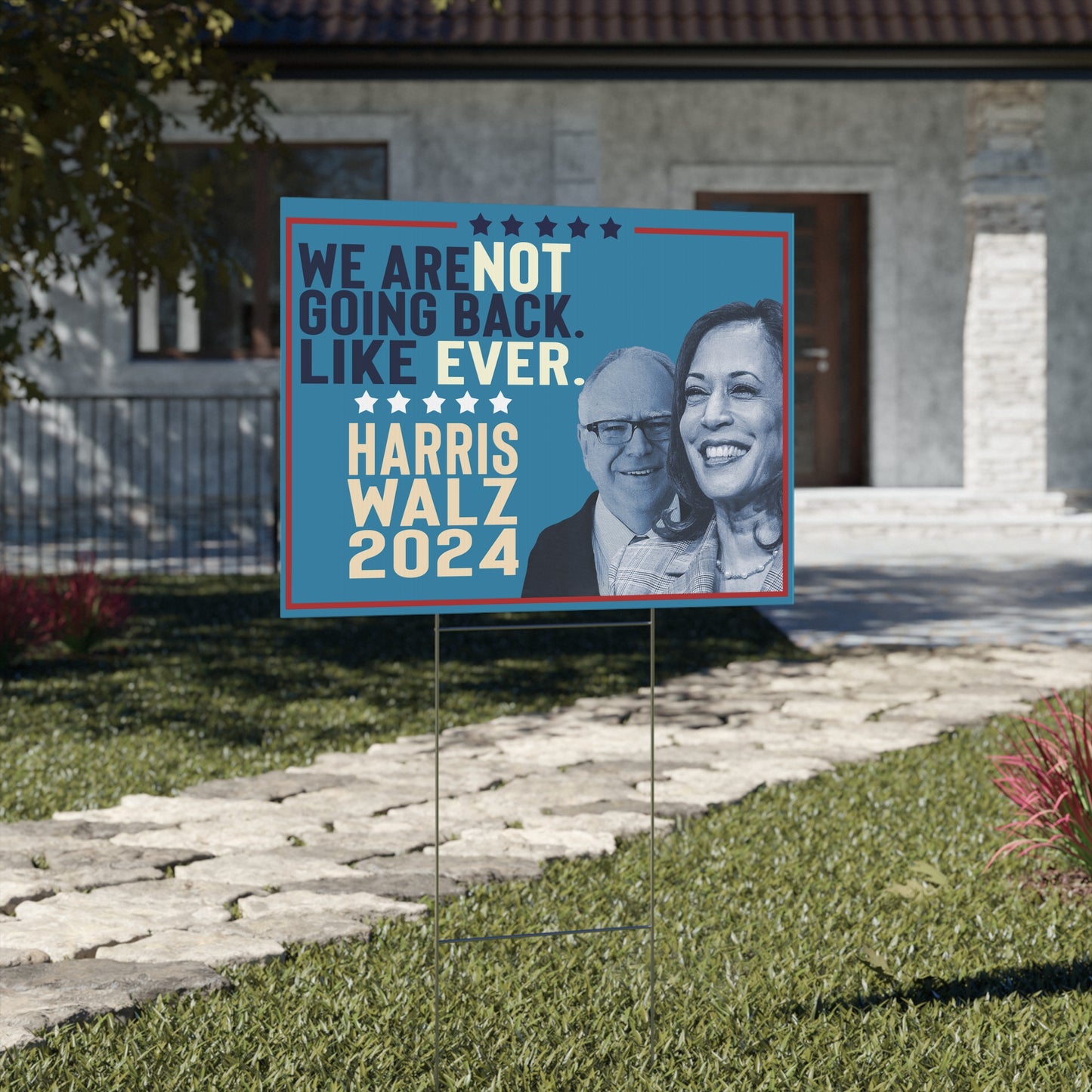 We Are NOT Going Back Like Ever, For Kamala, Walz VP, Harris 2024 Yard Sign with Stand, Kamala Yard Sign, Lawn Sign 18" x 24"
