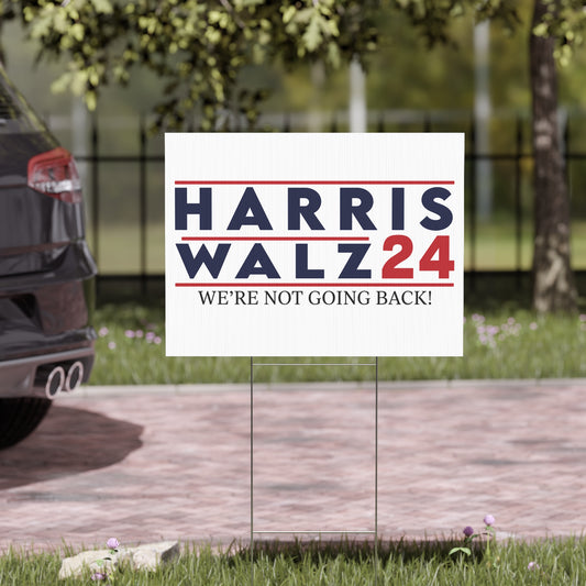 Kamala Harris Walz VP, Tim Walz VP Pick, Harris 2024 Yard Sign with Stand, Kamala Sign, We're Not Going Back, Lawn Sign 18" x 24"