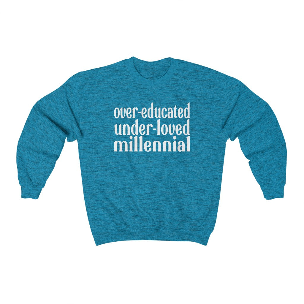 Over-educated under-loved Millennial Sweatshirt Roe v Wade Abortion Rights Gaetz Reproductive Rights Unisex Heavy Blend Crewneck Sweatshirt