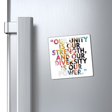 Load image into Gallery viewer, Kamala Harris Quote Magnet - Our Diversity is our Strength and Our Diversity is our Power - Vote Biden Harris - Go Momala Magnets
