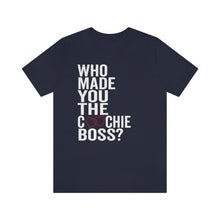 Load image into Gallery viewer, Who Made You the Coochie Boss? Shirt - Roe v Wade Abortion Reproduction Rights Pro Choice Womens Rights Bella Canvas Unisex Impeach Thomas
