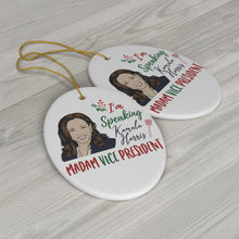Load image into Gallery viewer, Kamala Harris I&#39;m Speaking Quote Christmas Ornament - Madam VP Kamala Harris Biden Fly Swatter Double Sided Ceramic Ornaments
