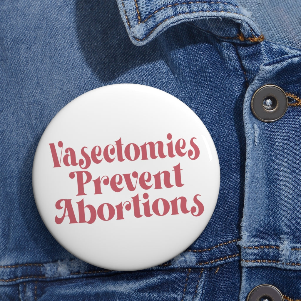 Vasectomies Prevent Abortions Pink Pin - Vintage Style Pro Choice Safe Legal Abortion Uterus Reproductive Feminist Pin Snip Abortion Pin
