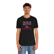Load image into Gallery viewer, Roe Roe Roe Your Boat Out of my Utereus Shirt - Pro Choice Roe v Wade  Reproduction Rights Shirt Pro Choice Rights Bella Canvas Unisex Shirt
