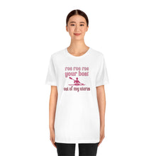 Load image into Gallery viewer, Roe Roe Roe Your Boat Out of my Utereus Shirt - Pro Choice Roe v Wade  Reproduction Rights Shirt Pro Choice Rights Bella Canvas Unisex Shirt
