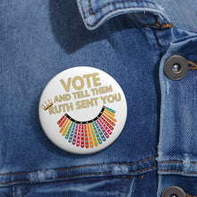 Load image into Gallery viewer, RBG Vote Pin Buttons - Ruth Bader Ginsburg - VOTE and tell them Ruth Sent You - RBG Pins - Vote Rainbow Flag Dissent Collar Biden Harris Pin
