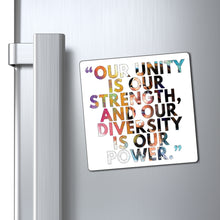 Load image into Gallery viewer, Kamala Harris Quote Magnet - Our Diversity is our Strength and Our Diversity is our Power - Vote Biden Harris - Go Momala Magnets
