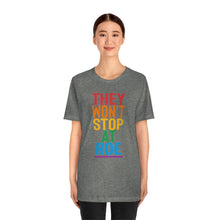 Load image into Gallery viewer, They Won&#39;t Stop At Roe Shirt - Reproductive Feminist Bella Canvas Unisex Roe v Wade Aid and Abet Abortion LGBTQ Rights Rainbow Shirt
