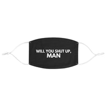 Load image into Gallery viewer, Will You Shut up Man Joe Biden Debate Quote Mask - Vote Biden Harris - Vote Trump OUT - Biden Debate Winner - Biden Mask Shut up Man
