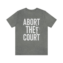 Load image into Gallery viewer, Abort the Court Shirt Lady Justice Shirt - Pro Roe Safe Legal Abortion Uterus Reproductive Feminist Bella Canvas Tshirt Pro Choice Vote

