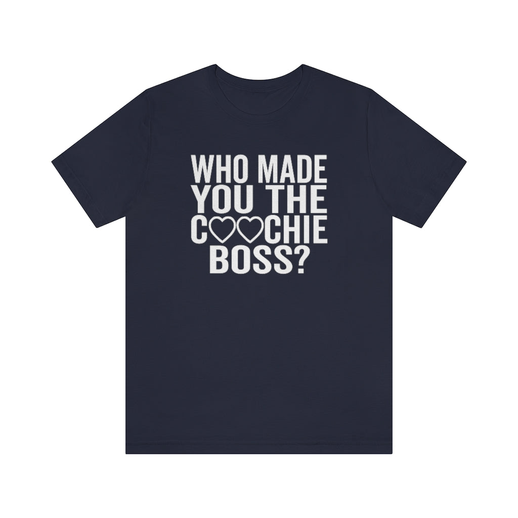 Who Made You the Coochie Boss? Shirt - Roe v Wade Abortion Reproduction Rights Pro Choice Womens Rights Bella Canvas Unisex  Supreme Court