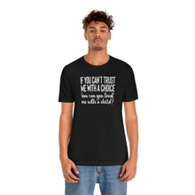Load image into Gallery viewer, If You Can&#39;t Trust me with a Choice Shirt - Reproductive Rights Feminist Bella Canvas Unisex Pro Choice Aid and Abet Pro Choice Shirt

