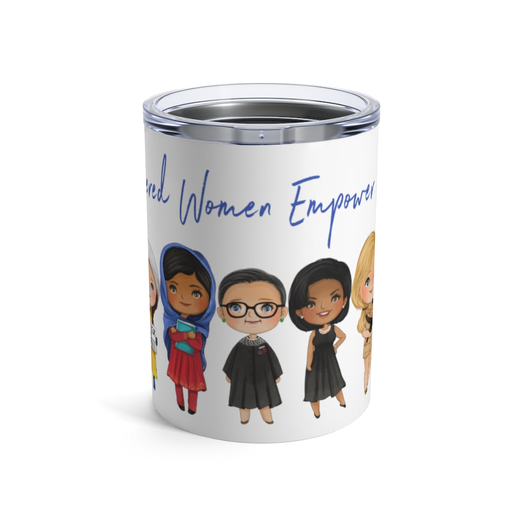 Empowered Women Empower Women Tumbler - Inspirational Motivational Gift Tumbler 10oz - Drink Tumbler Kamala Harris VP Michelle Obama RBG