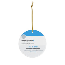 Load image into Gallery viewer, 2021 Donald Trump Twitter Account Suspended Trump Banned Permanently 2021 Ceramic Ornaments - Keepsake Ornaments - Double Sided Ornament
