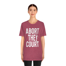 Load image into Gallery viewer, Abort the Court Shirt Lady Justice Shirt - Pro Roe Safe Legal Abortion Uterus Reproductive Feminist Bella Canvas Tshirt Pro Choice Vote
