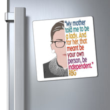 Load image into Gallery viewer, RBG Ruth Bader Ginsburg Quote Magnet - Vote Biden Harris - Mother Quote Be your own independent person - Equality RBG Magnets
