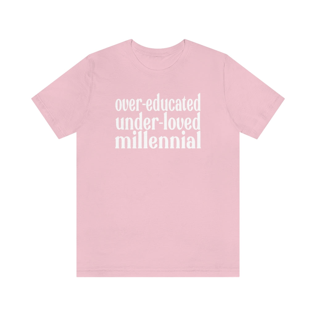 Over-educated under-loved millennial Tshirt - roe v wade abortion rights female equality - support womens rights Bella Canvas Unisex Tshirt