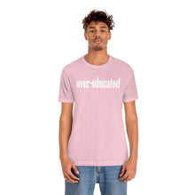 Load image into Gallery viewer, Over-educated Tshirt - roe v wade abortion rights female equality - support womens rights Bella Canvas Unisex Shirt - Gaetz Over-educated
