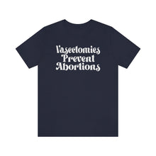 Load image into Gallery viewer, Vasectomies Prevent Abortions Shirt - Vintage Style Pro Roe Choice Safe Legal Abortion Uterus Reproductive Feminist Bella Canvas Tshirt
