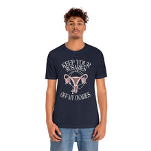 Load image into Gallery viewer, Keep Your Rosaries Off My Ovaries - Abortion Shirt Roe v Wade Abortion Reproductive Rights Feminist RBG Uterus Vote Blue Bella Canvas Unisex
