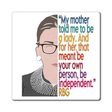 Load image into Gallery viewer, RBG Ruth Bader Ginsburg Quote Magnet - Vote Biden Harris - Mother Quote Be your own independent person - Equality RBG Magnets
