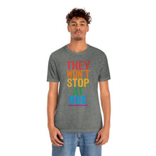 Load image into Gallery viewer, They Won&#39;t Stop At Roe Shirt - Reproductive Feminist Bella Canvas Unisex Roe v Wade Aid and Abet Abortion LGBTQ Rights Rainbow Shirt
