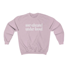 Load image into Gallery viewer, Over-educated under-loved Sweatshirt - Roe v Wade Abortion Rights Equality Womens Reproductive Rights Unisex Heavy Blend Crewneck Sweatshirt
