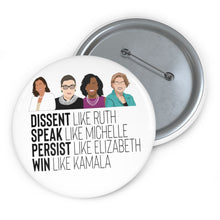 Load image into Gallery viewer, Kamala Ruth Elizabeth Michelle Pin - Abstract Pink Badass Powerful Women Pin Button - Inspire Women&#39;s March Feminist Pin Persist Dissent Win
