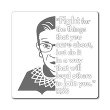Load image into Gallery viewer, RBG Ruth Bader Ginsburg Quote Magnet - Vote Biden Harris - Fight for the things that you care about - Equality RBG Magnets
