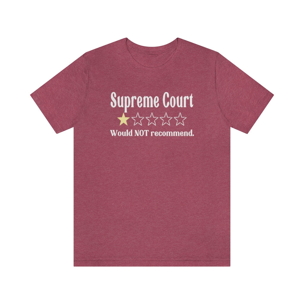 Supreme Court Review Stars Shirt - Would Not Recommend Supreme Court Sucks One Star Review - Roe V Wade Pro Choice Bella Canvas Unisex