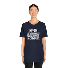 Load image into Gallery viewer, Impeach Alito, Kavanaugh, Thomas, Gorsuch, AND Coney Barrett Shirt Roe Abortion Rights Bella Canvas Unisex Impeach Clarence Thomas
