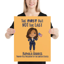Load image into Gallery viewer, Kamala Harris First Madam Vice President of the United States Elected Inaugurated But not the Last - Kamala Harris Poster MVP Harris Momala
