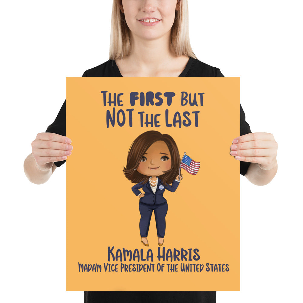 Kamala Harris First Madam Vice President of the United States Elected Inaugurated But not the Last - Kamala Harris Poster MVP Harris Momala