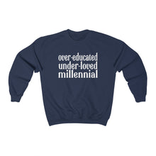 Load image into Gallery viewer, Over-educated under-loved Millennial Sweatshirt Roe v Wade Abortion Rights Gaetz Reproductive Rights Unisex Heavy Blend Crewneck Sweatshirt
