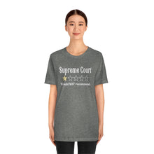 Load image into Gallery viewer, Supreme Court Review Stars Shirt - Would Not Recommend Supreme Court Sucks One Star Review - Roe V Wade Pro Choice Bella Canvas Unisex
