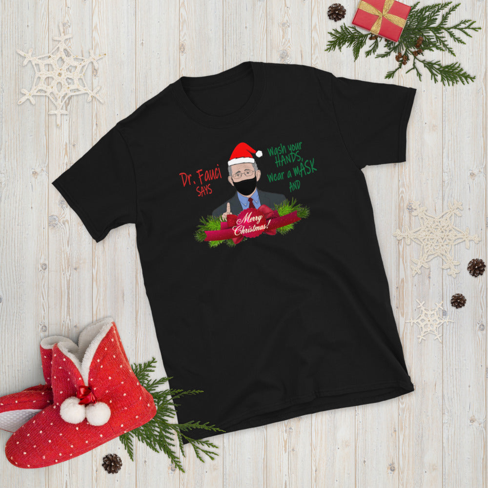Dr Fauci Christmas Shirt - Dr. Fauci Says Wash Your Hands Wear a Mask Merry Christmas Gift from Anthony Fauci Short-Sleeve Unisex T-Shirt