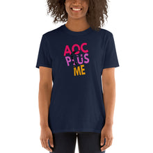 Load image into Gallery viewer, AOC Plus Me - AOC Plus Me Shirt - AoC Tshirt - Alexandria Ocasio-Cortez Plus Me Shirt - Debate Biden Trump Quote Shirt
