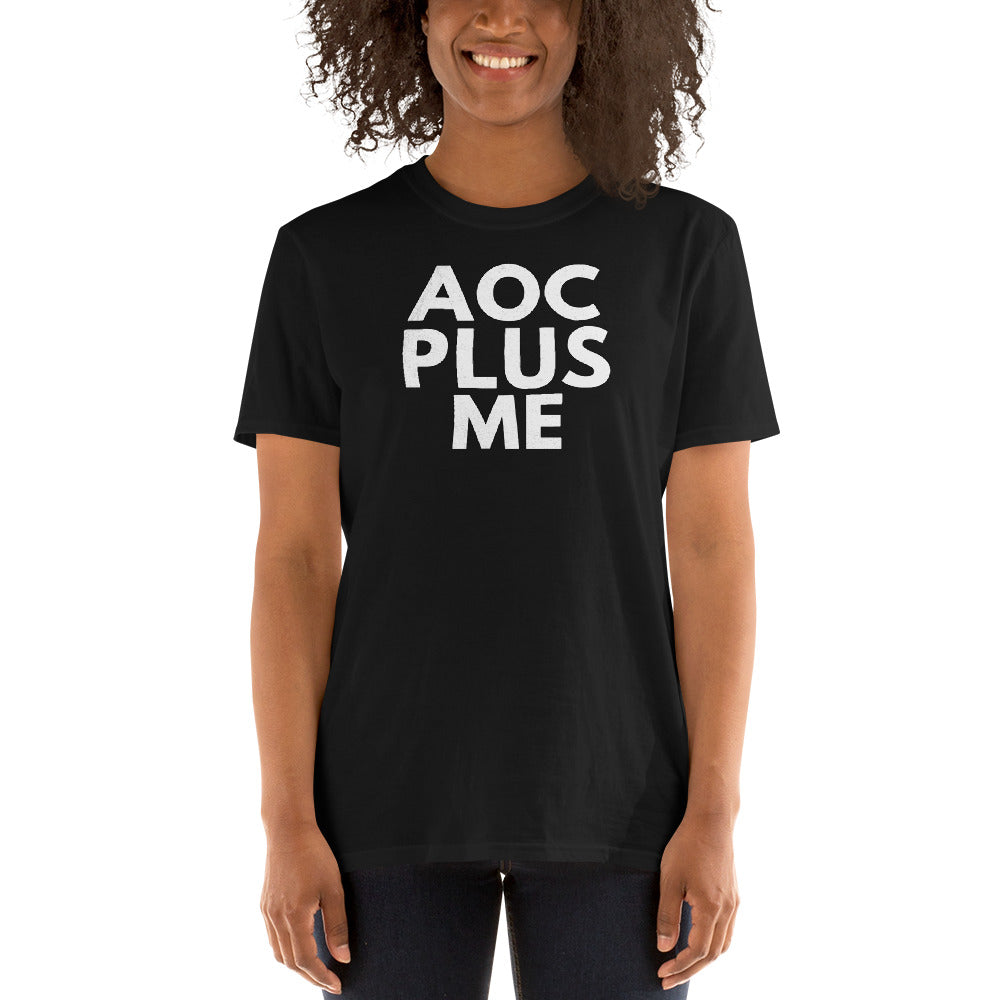 AOC Plus Me - AOC Plus Me Shirt - AoC Tshirt - Alexandria Ocasio-Cortez Plus Me Shirt - Debate Biden Trump Quote The Squad Unisex Shirt