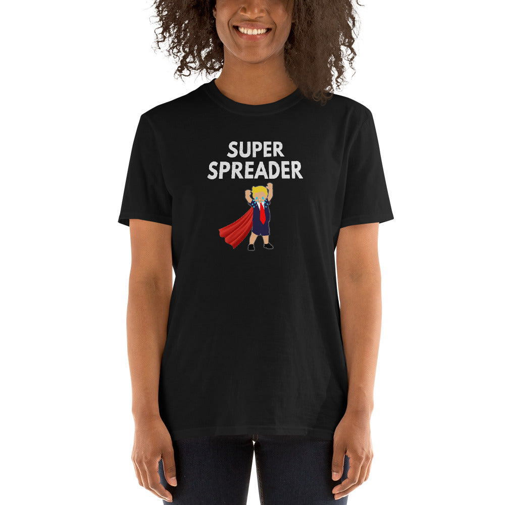 Trump the Super Spreader Shirt - Trump Super-Spreader - Where a Mask Please - Slow the Spread - Vote Trump Out also - Unisex T-Shirt