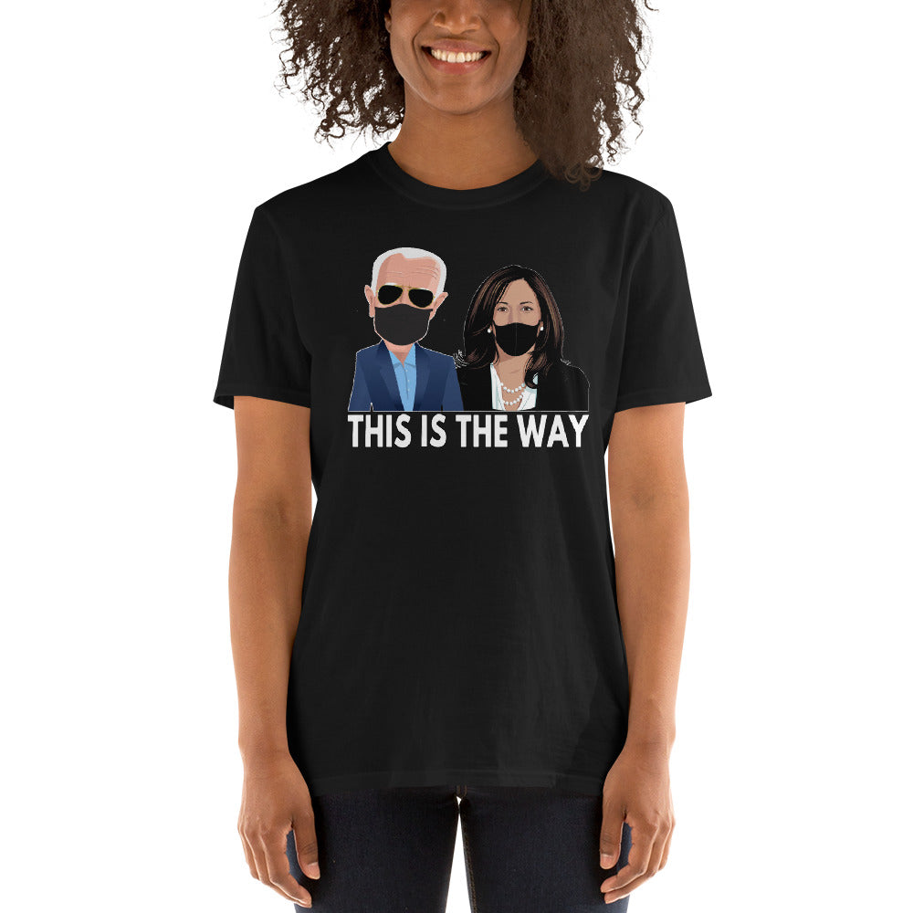 President Joe Biden Madam Vice President Kamala Harris This is the Way Tshirt - This is the way - Biden Harris Momala Harris Unisex T-Shirt