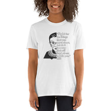 Load image into Gallery viewer, RBG Ruth Bader Ginsburg Quote Tshirt - RIP RBG Supreme Court Justice - Fight for the things you care about - Vote Unisex T-Shirt
