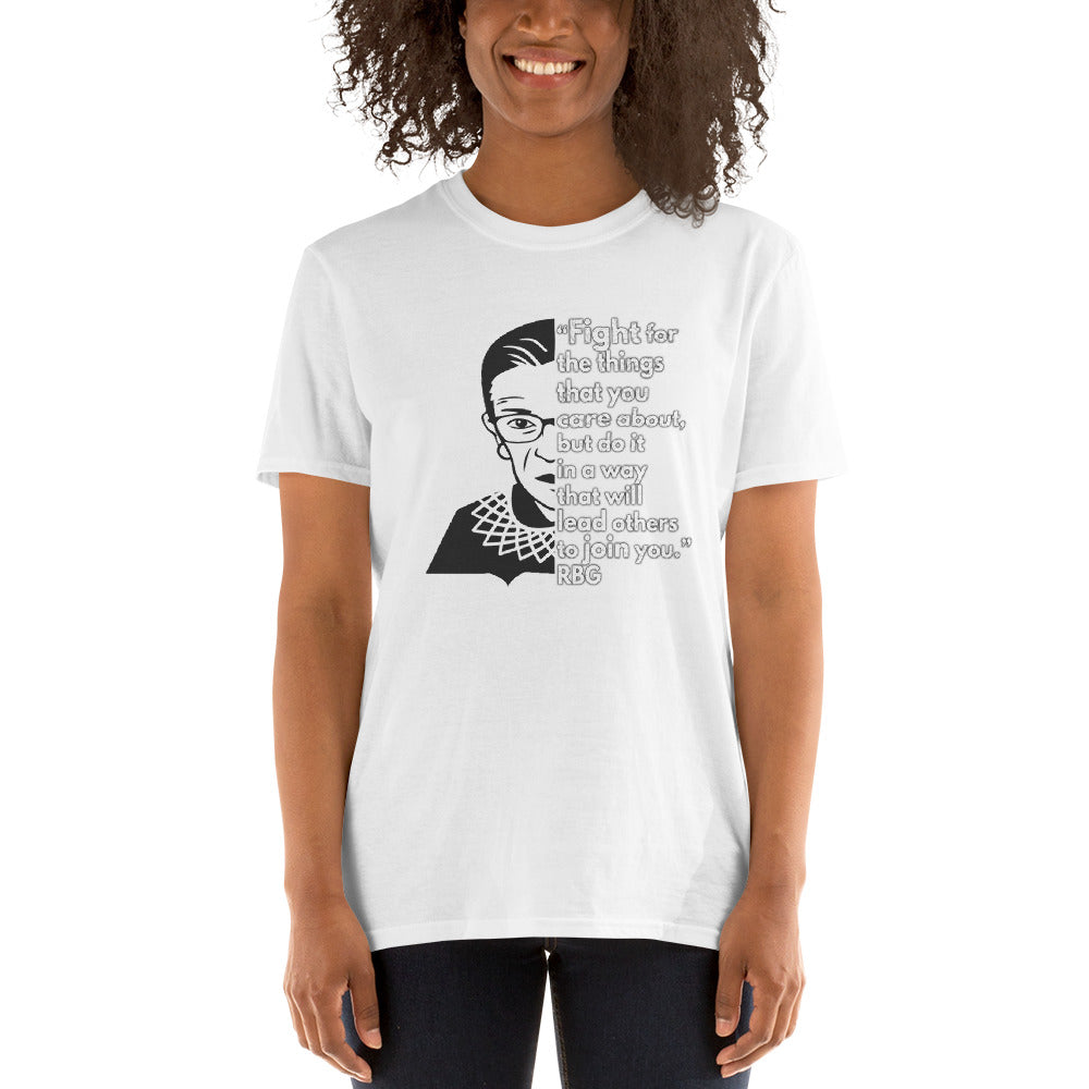 RBG Ruth Bader Ginsburg Quote Tshirt - RIP RBG Supreme Court Justice - Fight for the things you care about - Vote Unisex T-Shirt