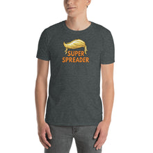 Load image into Gallery viewer, Trump the Super Spreader Shirt - Trump Super-Spreader - Where a Mask Please - Slow the Spread - Vote Trump Out also - Unisex T-Shirt
