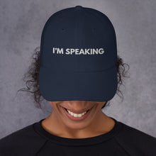 Load image into Gallery viewer, Kamala Harris Quote - I&#39;m Speaking Hat - Kamala Pence Debate - Kamala is Speaking! - Kamala Harris Momala Vote Biden Townhall Dad hat
