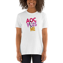 Load image into Gallery viewer, AOC Plus Me - AOC Plus Me Shirt - AoC Tshirt - Alexandria Ocasio-Cortez Plus Me Shirt - Debate Biden Trump Quote Shirt
