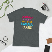 Load image into Gallery viewer, Kamala Harris Madam Vice President Shirt - Kamala Harris Vice President Momala Mamala - Kamala Harris VP - VP Harris Unisex T-Shirt
